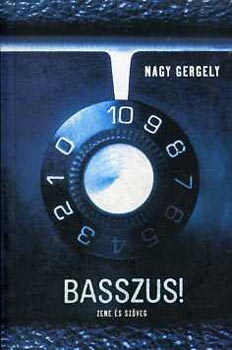 Nagy Gergely - Basszus! (Zene �s sz�veg)