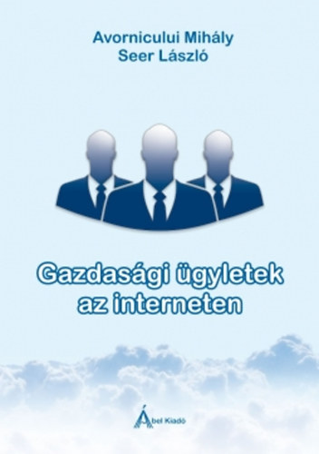 Avornicului Mihly; Seer Lszl - Gazdasgi gyletek az interneten