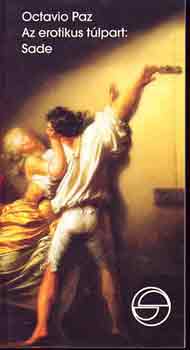 Octavio Paz - Az erotikus t�lpart: Sade