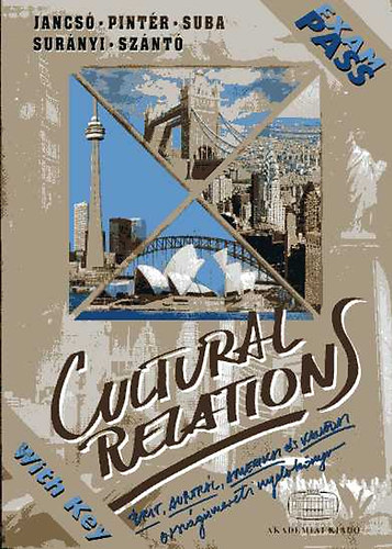 Surnyi, Suba, Sznt, Pintr, Jancs - Cultural Relations: Brit, ausztrl, amerikai s kanadai orszgismereti nyelvknyv (angol)
