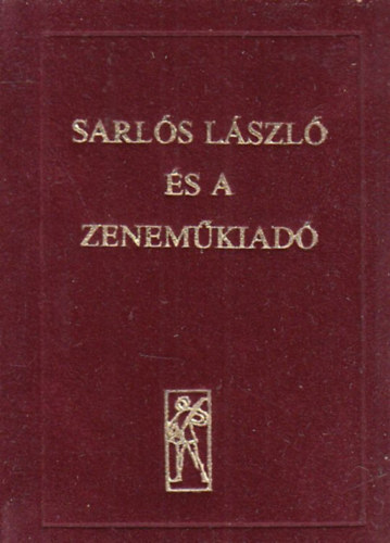 Sarls Lszl s a Zenemkiad - avagy a huszadik v (miniknyv)