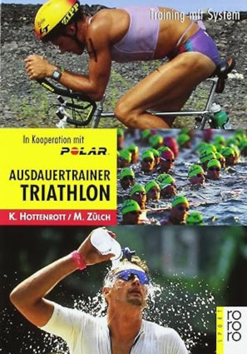 Kuno Hottenrott and Martin Z�lch - Ausdauertrainer Triathlon: Training mit System