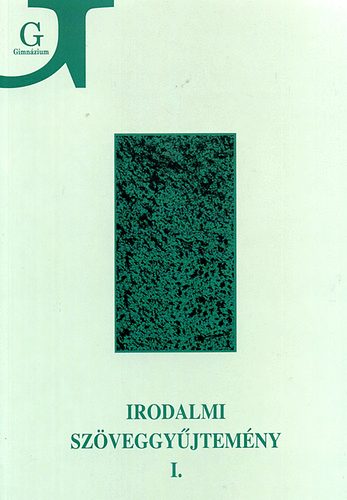 Ritoók Zsigmond-Szegedy-Maszák - Irodalmi szöveggyűjtemény I.