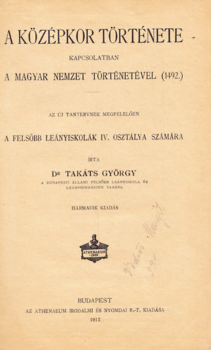 Dr. Takts Gyrgy - A kzpkor trtnete kapcsolatban a magyar nemzet trtnetvel 1492