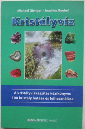 Goebel, Joachim Michael Gienger - Kristályvíz