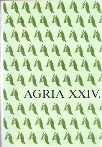 Agria - Az Egri M�zeum �vk�nyve (Annales Musei Agriensis ) XXIV.