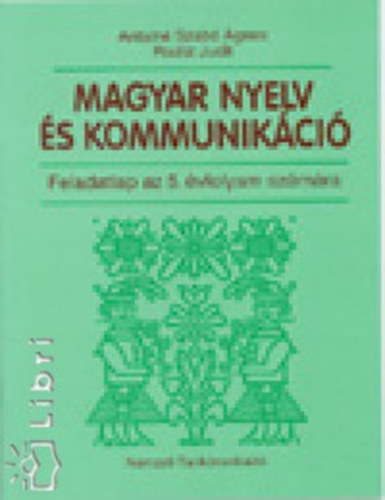 Antaln� Szab� �gnes; Dr. Ra�tz Judit - Magyar nyelv �s kommunik�ci�. Feladatlap 5. �vfolyam