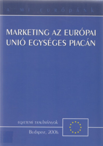 Csap�-K�rp�ti-Koz�r-Zaj�cz - Marketing az Eur�pai Uni� egys�ges piac�n