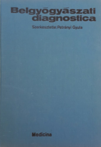 Petrnyi Gyula - Belgygyszati diagnostica