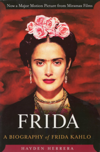 Hayden Herrera - A Biography of Frida Kahlo