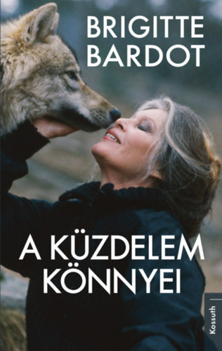 Brigitte Bardot - A k�zdelem k�nnyei