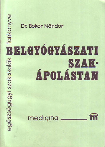 Dr. Bokor N�ndor - Belgy�gy�szati szak�pol�stan
