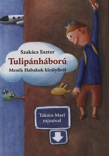 Szak�cs Eszter - Tulip�nh�bor� - Mes�k Habakuk kir�lyfir�l