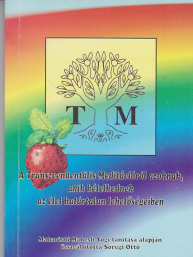 Sőregi Ottó - A Transzcendentális Meditációról azoknak, akik kételkednek az élet határtalan lehetőségeiben