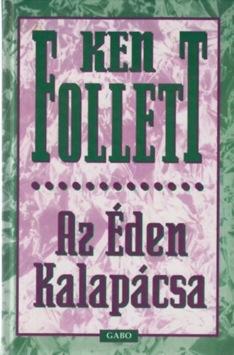 Ken Follett - Az den Kalapcsa