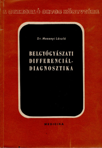 Dr. Mosonyi L�szl� - Belgy�gy�szati differenci�l-diagnosztika