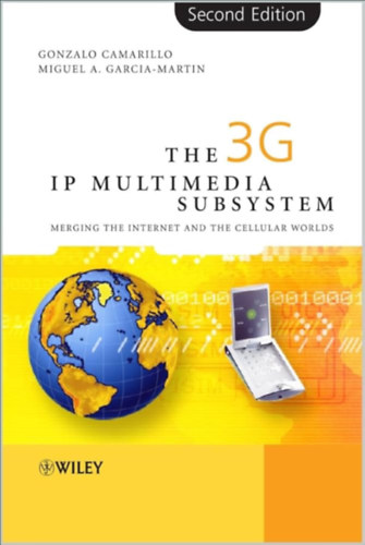 A 3G IP multimdis alrendszer (IMS): Az internet s a mobilhlzatok egyestse -the 3G IP MULTIMEDIA SUBSYSTEM (IMS)