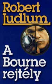 Robert Ludlum - A Bourne rejtly