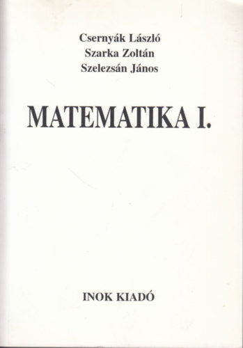 Csernyk-Szarka-Szelezsn - Matematika I.