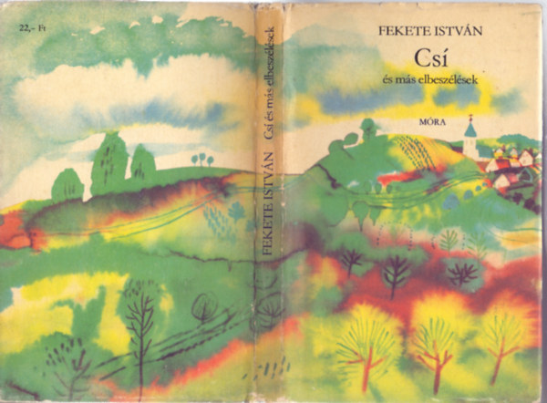 Fekete Istv�n - Cs� �s m�s elbesz�l�sek (W�rtz �d�m rajzaival)  Els� kiad�s!