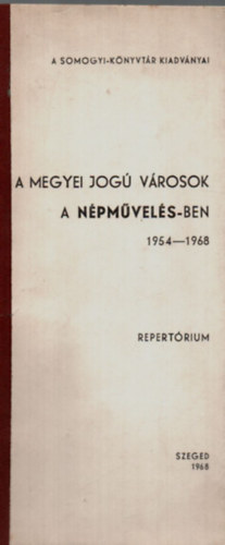 Pter Lszl - A Megyei Jog Vrosok a Npmvels-ben 1954-1968. - A Somogyi-knyvtr kiadvnyai 7.