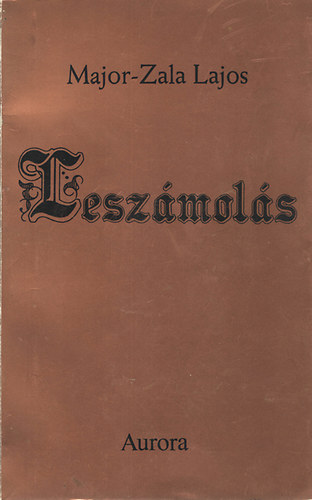 Major-Zala Lajos - Lesz�mol�s