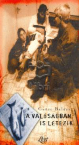 Györe Balázs - A valóságban is létezik