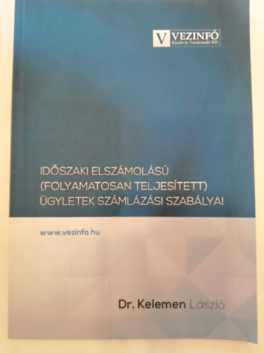 Dr. Kelemen L�szl� - Id�szaki elsz�mol�s� (folyamatosan teljes�tett) �gyletek sz�ml�z�si szab�lyai