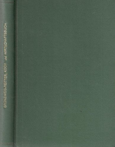 Amalie Gr�nzweig - Wiener Koch- und Wirtschaftsbuch f�r den b�rgerlichen Haushalt. Ber�cksichtigung der deutschen, ungarischen, s�dslavischen, polnischen, b�hmischen und italienischen K�che (G�tbet�s)