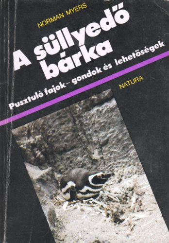 Norman Myers - A süllyedő bárka - Pusztuló fajok-gondok és lehetőségek