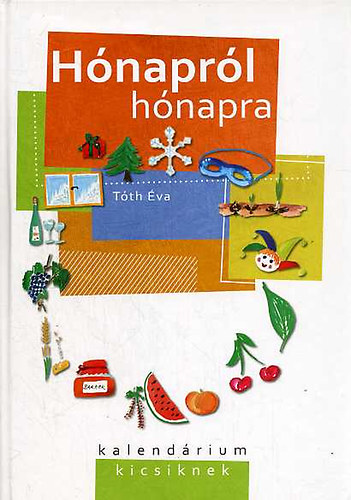 T�th �va - H�napr�l h�napra - kalend�rium kicsiknek
