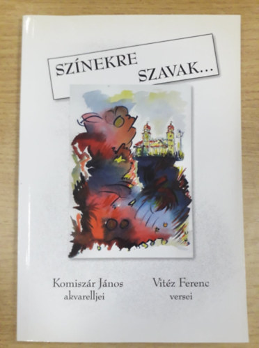 Komiszr Jnos Vitz Ferenc - Sznekre szavak...