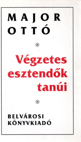 Major Ott - Vgzetes esztendk tani