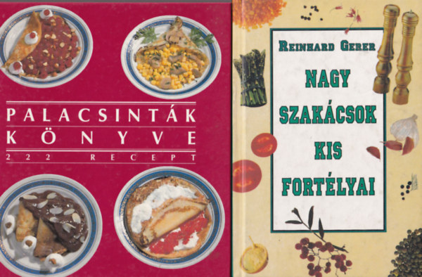 Reinhard Gerer, Papp Endre, Verhczki Istvn, Csizmadia Lszl - 4 db Szakcsknyv: Igazi magyar telek, Receptlexikon, Nagy szakcsok kis fortlyai, Palacsintk knyve.