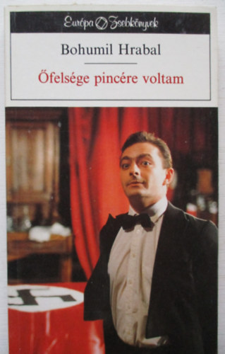 Bohumil Hrabal - �fels�ge pinc�re voltam