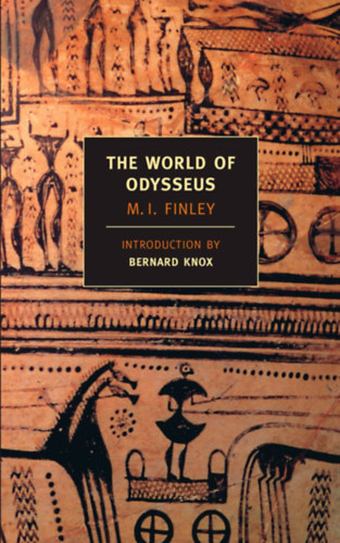 Bernard Knox Moses I. Finley - The World of Odysseus (New York Review Books)