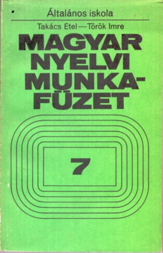 Takcs Etel; Trk Imre - Magyar nyelvi munkafzet 7.