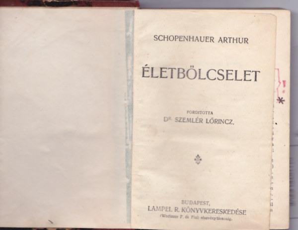 Schopenhauer - Wlassics Tibor - Rousseau - Kolligtum (4 m egybektve). Schopenhauer:letblcselet + Paraenezisek s maximk (letblcseleti oktatsok) + Wlassics Tibor:Megltsok + Rousseau:Az emberek kztti klnbsgek