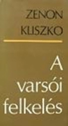 Zenon Kliszko - A varsi felkels