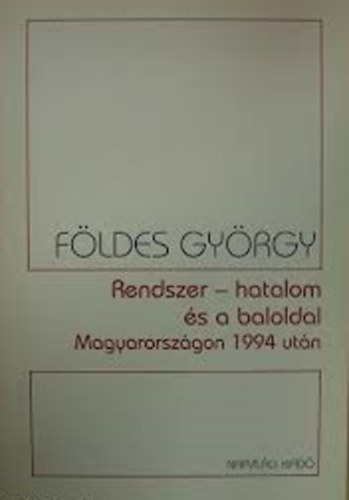 Rendszer-hatalom s a baloldal magyarorszgon 1994 utn