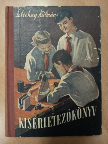 Sztrókay Kálmán - Kísérletezőkönyv
