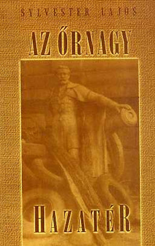 Sylvester Lajos - Az �rnagy hazat�r