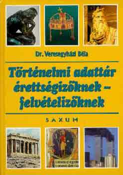 Dr. Veresegyh�zi B�la - T�rt�nelmi adatt�r �retts�giz�knek - felv�teliz�knek