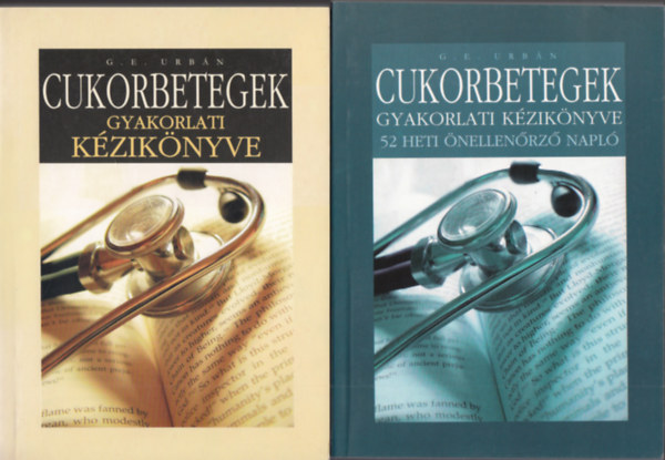 G. E. Urb�n - Cukorbetegek gyakorlati k�zik�nyve (I.k�tet)+52 heti �nellen�rz�si napl� (II.k�tet)