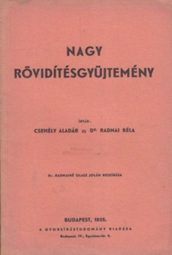 Radnai Bla Dr.- Csehly Aladr - Nagy rvidtsgyjtemny