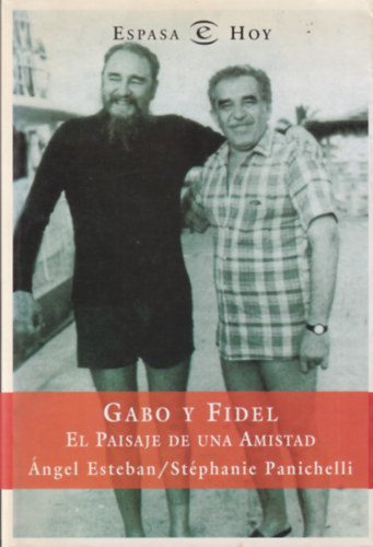 Stphanie Panichelli Angel Esteban - Gabo y Fidel - El Paisaje de una Amistad