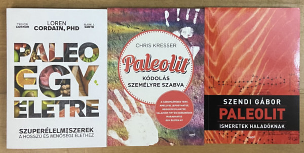 Chris Kresser, Szendi Gábor Loren Cordain - 3 db könyv a paleolitról - Paleo egy életre, Paleolit kódolás személyre szabva, Paleolit ismeretek haladóknak,