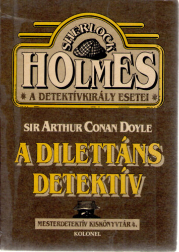 Arthur Conan Doyle - A dilett�ns detekt�v