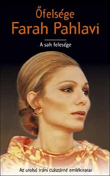 �fels�ge Farah Pahlavi - A sah feles�ge I-II.