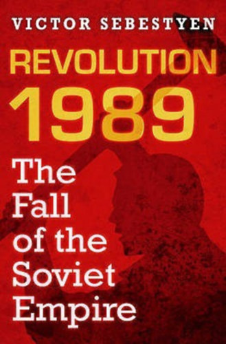 Sebesty�n Viktor - Revolution: 1989 The Fall of the Soviet Empire